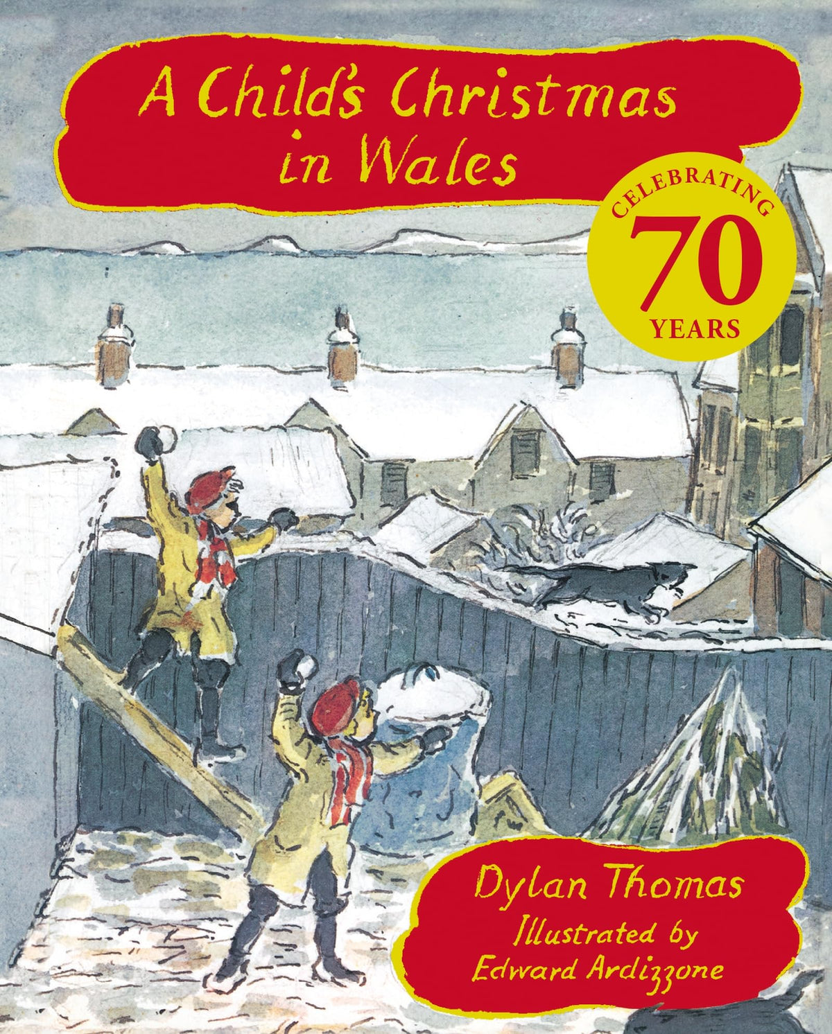 Child''s Christmas In Wales 70th Anniversary Edition: the timeless Christmas classic, celebrating 70 years