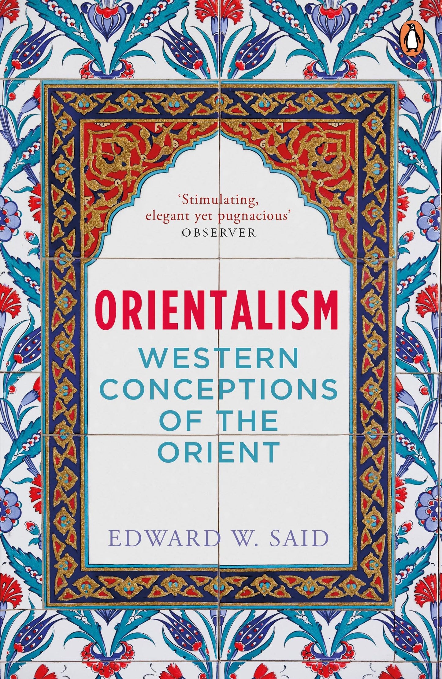 Orientalism by Edward W. Said: Penguin classics about Asian and Western History | History Book with Ideas of Islamic World by Edward W. Said book cover