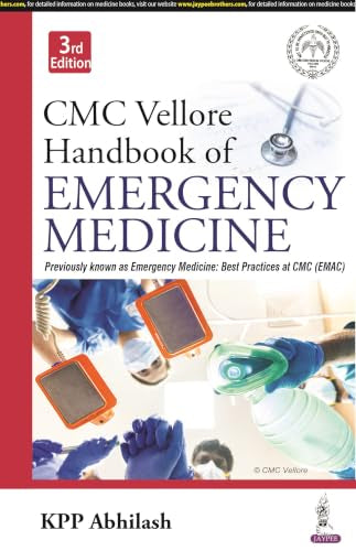 CMC Vellore Handbook of Emergency Medicine, 3/E for PG Medical Students, Intensivists and Emergency Physicians | Complete ED Protocols with Trauma, Toxicology and Procedures | Critical Care