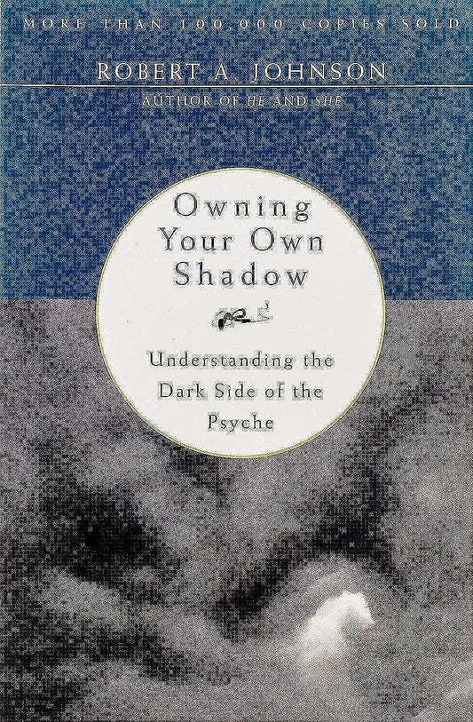 Owning Your Own Shadow: Understanding the Dark Side of the Psyche book cover