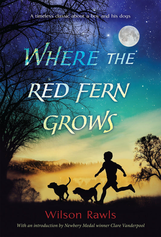 Where the Red Fern Grows: The Story of Two Dogs and a Boy by Wilson Rawls book cover