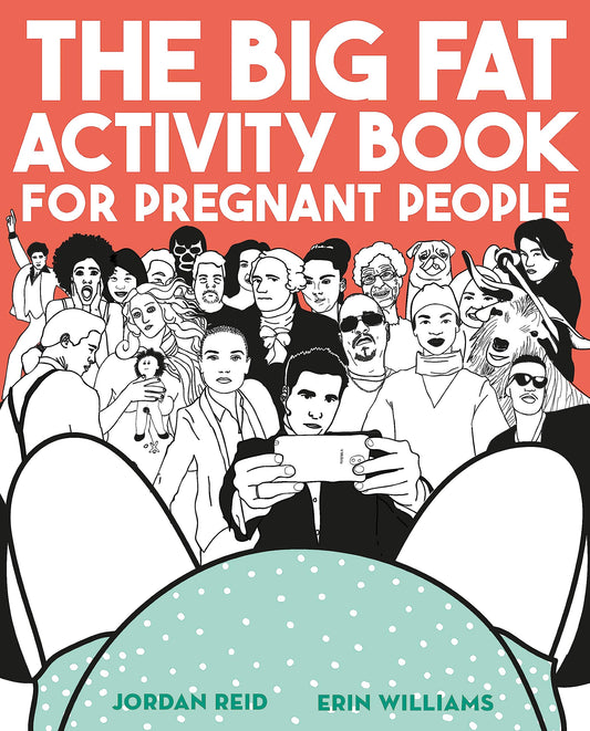 THE BIG FAT ACTIVITY BOOK FOR PREGNANT PEOPLE