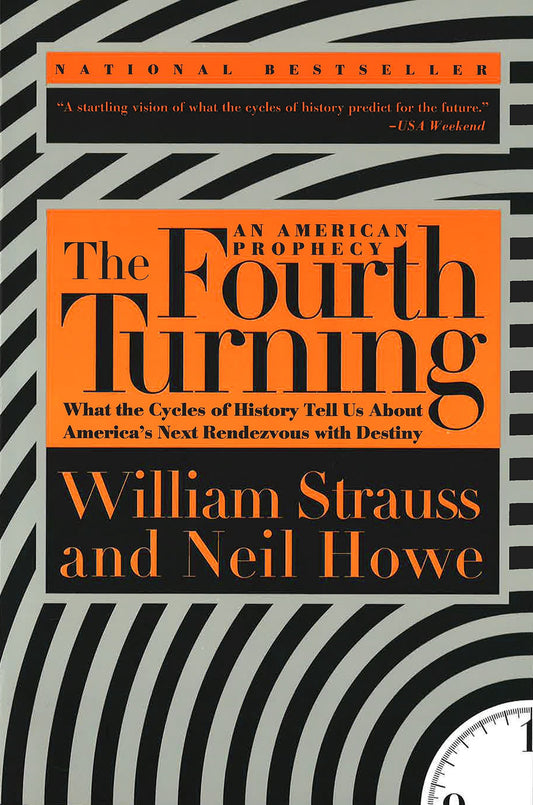 The Fourth Turning: What the Cycles of History Tell Us About America's Next Rendezvous with Destiny by William StraussNeil Howe book cover