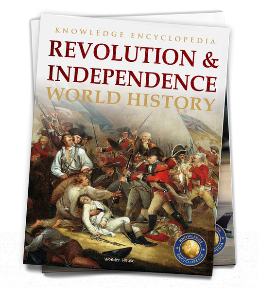 World History - Revolution & Independence : Knowledge Encyclopedia For Children book cover