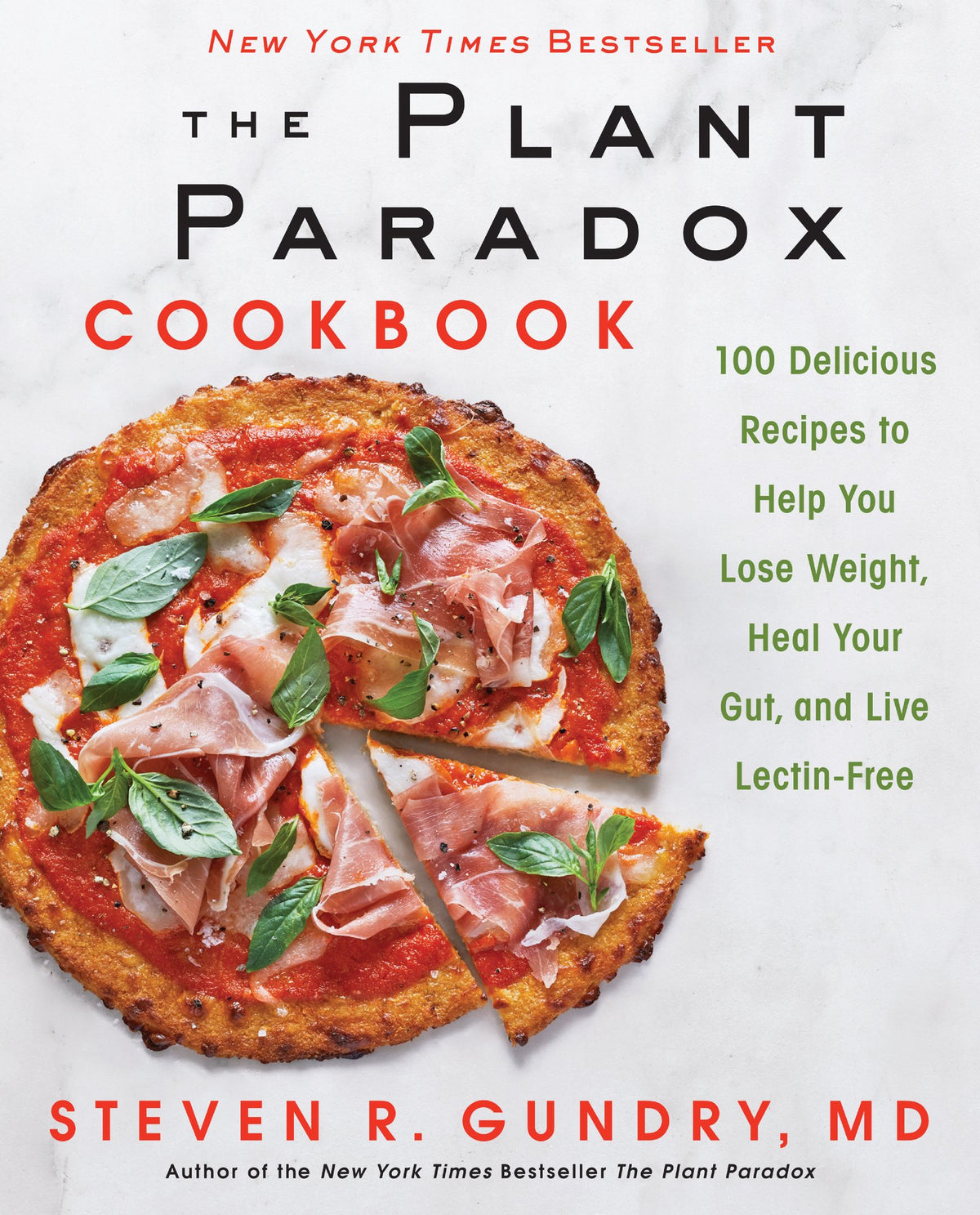 The Plant Paradox Cookbook: 100 Delicious Recipes to Help You Lose Weight, Heal Your Gut, and Live Lectin-Free: 2 (The Plant Paradox, 2)