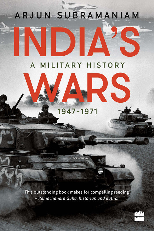India's Wars: A Military History, 1947-1971 