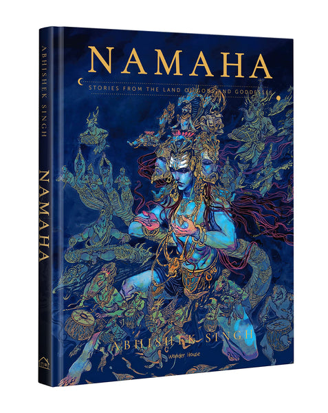 NAMAHA - Stories From The Land Of Gods And Goddesses by Abhishek Singh Illustrated Short Stories from Indian Mythology with Stunning Shiva Artwork | 8.5in. x 11in.
