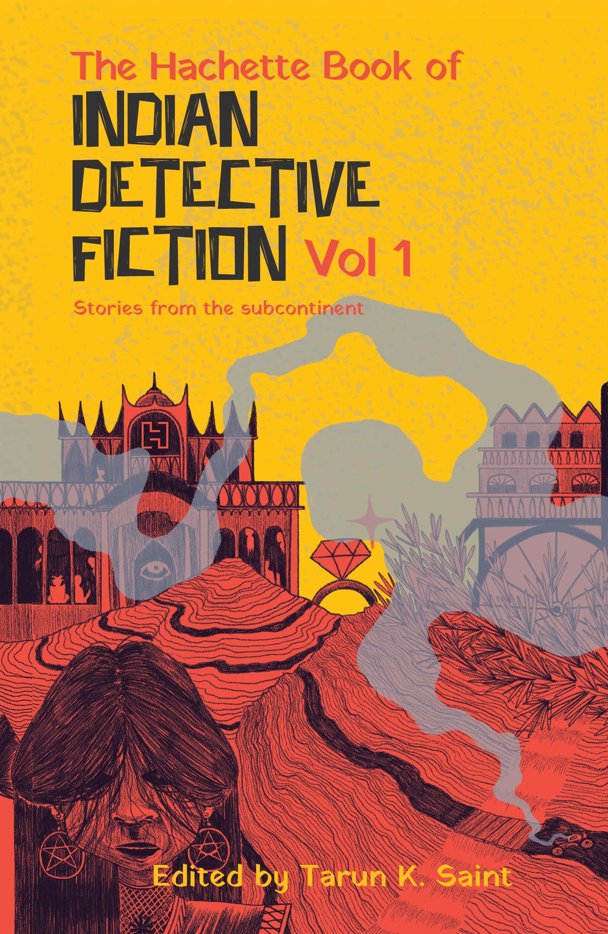 The Hachette Book of Indian Detective Fiction Volume 1: Stories from the subcontinent