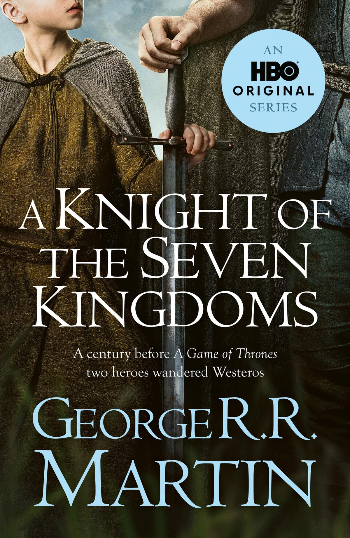 A Knight of the Seven Kingdoms: From the internationally bestselling creator of GAME OF THRONES (A Song of Ice and Fire)
