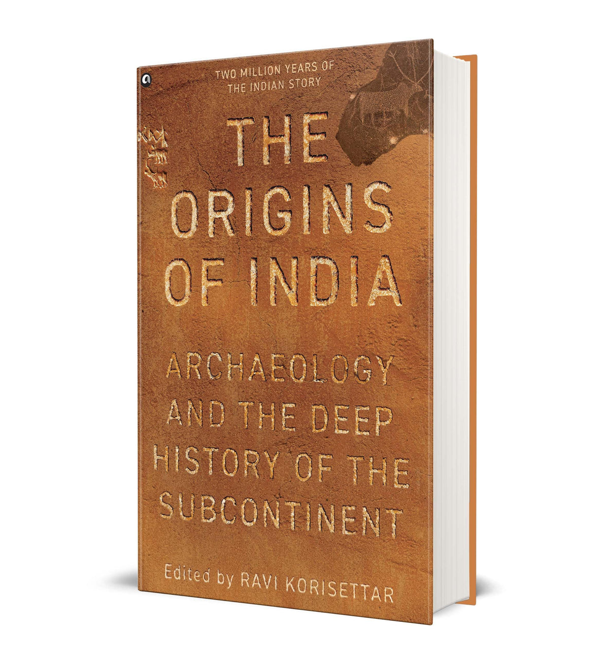 The Origins of India: Archaeology and the Deep History of the Subcontinent