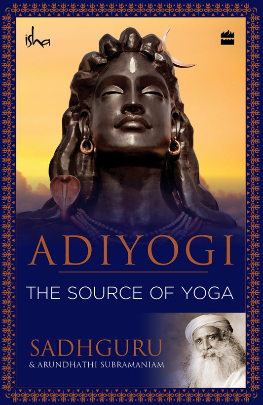 Adiyogi: The Source of Yoga by Sadhguru book cover
