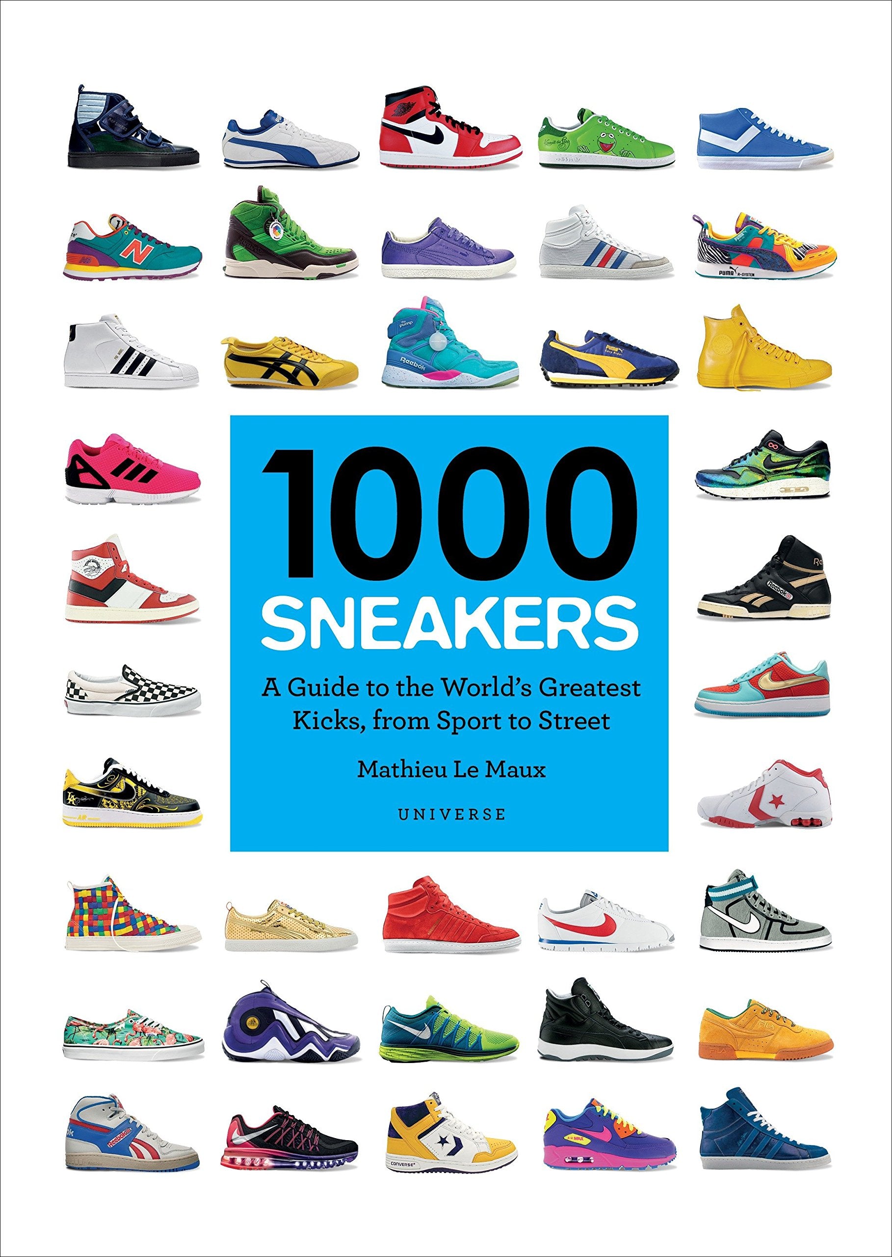 1000 Sneakers: A Guide to the Worlds Greatest Kicks, from Sport to Street book cover