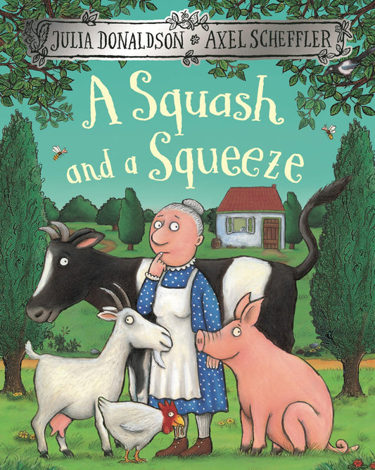 A Squash and a Squeeze: A funny rhyming story about farm animals from the creators of The Gruffalo