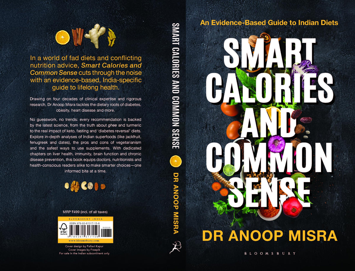 Smart Calories and Common Sense: An Evidence-Based Guide to Indian Diets | National Bestseller on Weight Loss, Diabetes Management, Metabolic Health and Nutrition Science