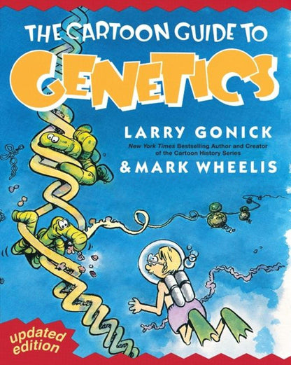 Cartoon Guide to Genetics: The Funny Educational Explanation of Classical and Modern Genetics: 4 (Cartoon Guide Series)