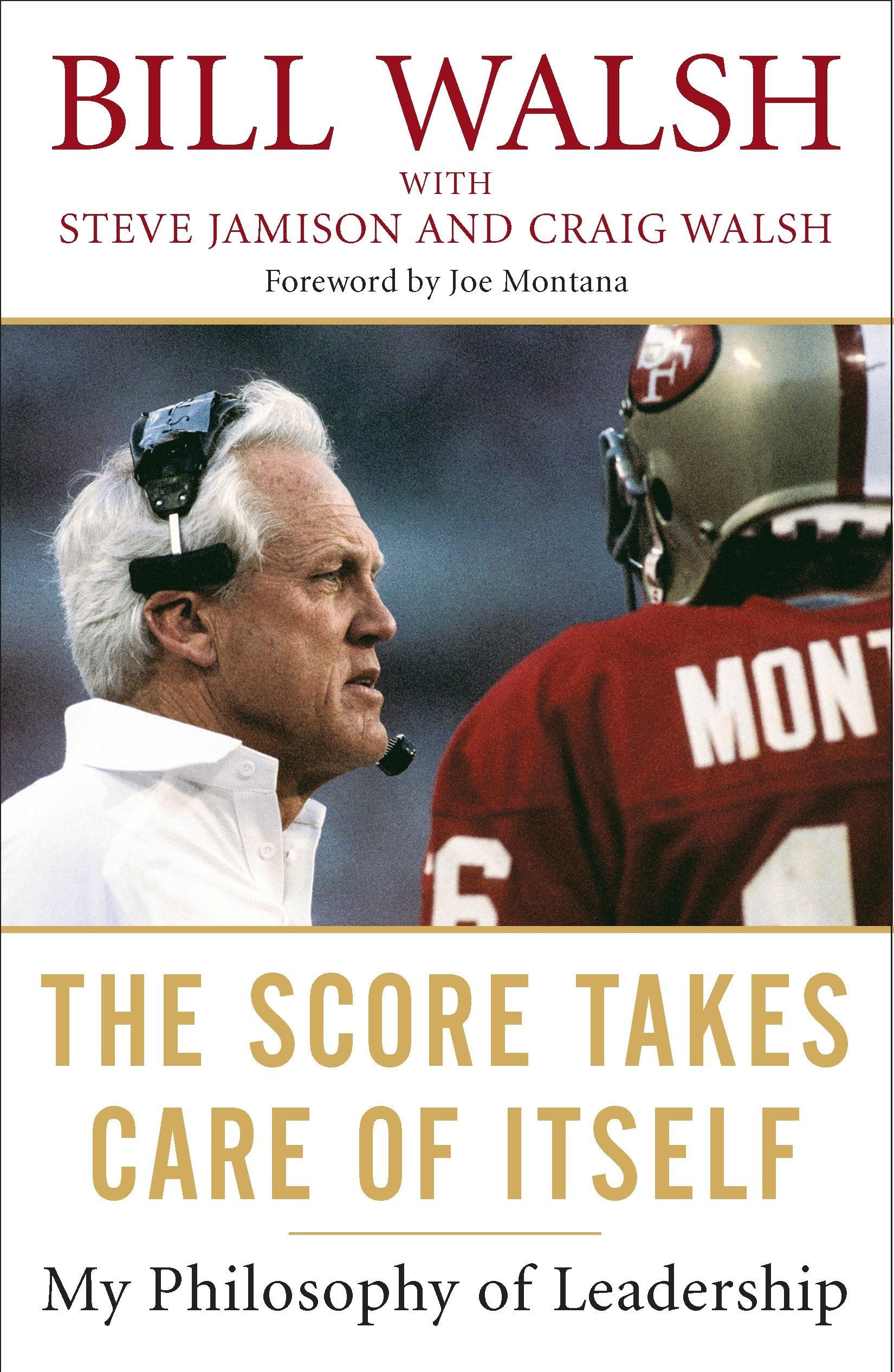 The Score Takes Care of Itself: My Philosophy of Leadership by Bill WalshSteve Jamison book cover