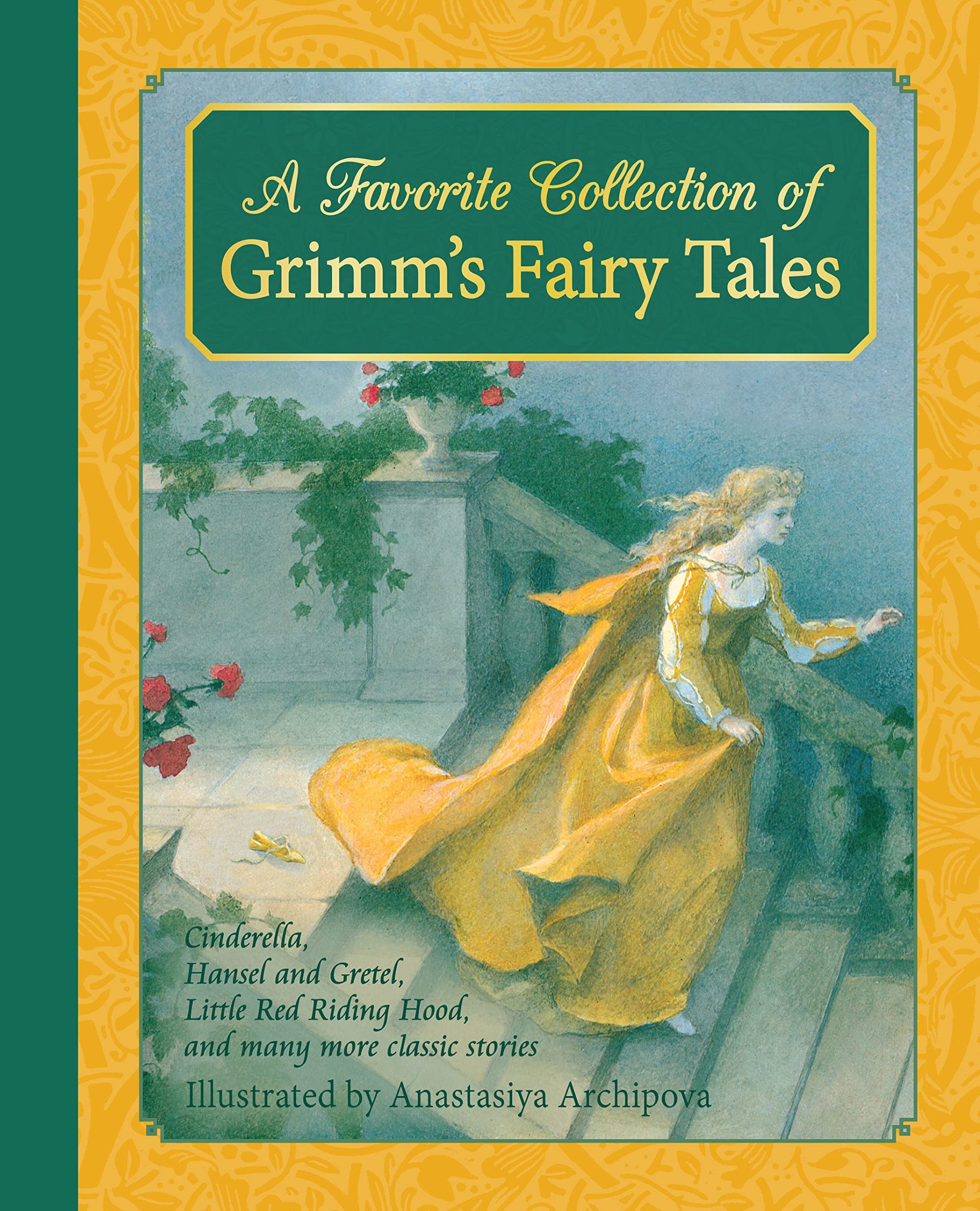 A Favorite Collection of Grimm's Fairy Tales: Cinderella  Little Red Riding Hood  Snow White and the Seven Dwarfs and many more classic stories by Jacob & Wilhelm Grimm (Author), Anastasiya Archipova (Illustrator) book cover