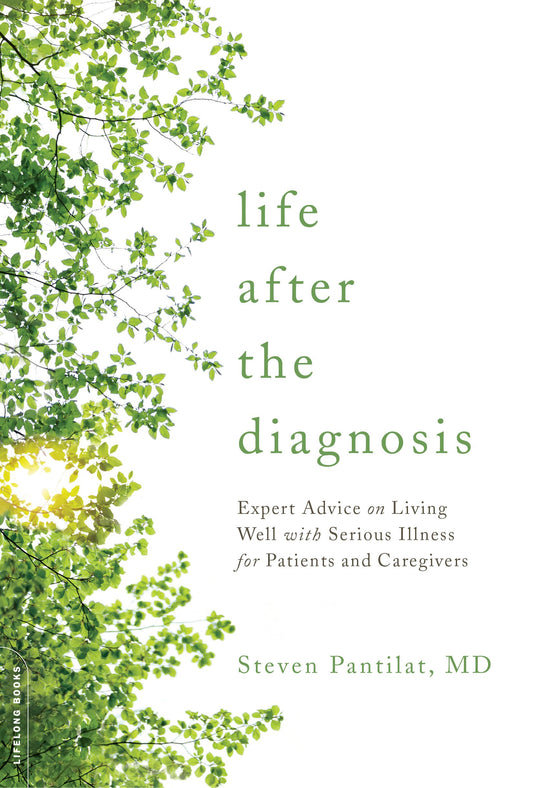 Life after the Diagnosis: Expert Advice on Living Well with Serious book cover