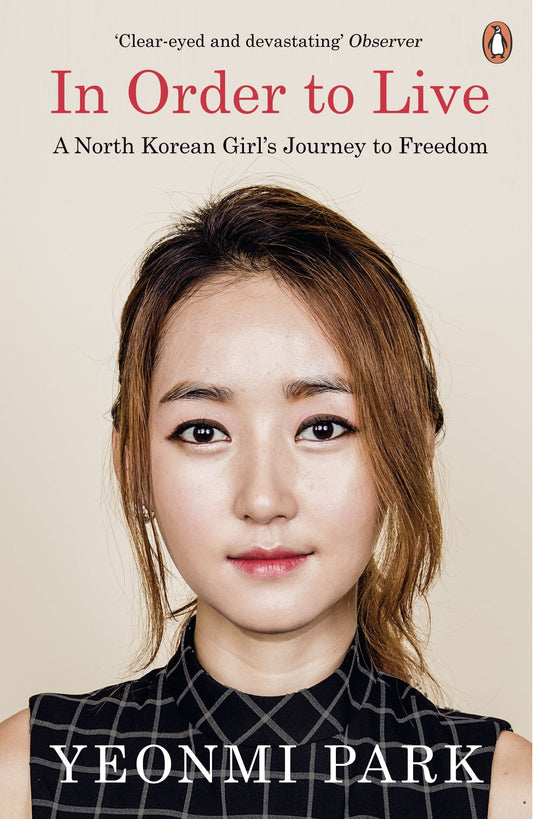 In Order To Live: A North Korean Girl's Journey to Freedom by Yeonmi Park book cover
