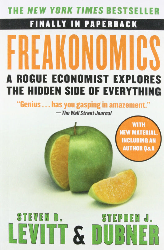 Freakonomics: A Rogue Economist Explores the Hidden Side of Everything by Steven D. Levitt book cover