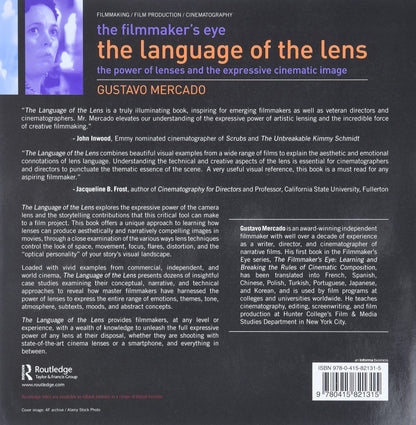 The Filmmaker's Eye: The Language of the Lens: The Power of Lenses and the Expressive Cinematic Image