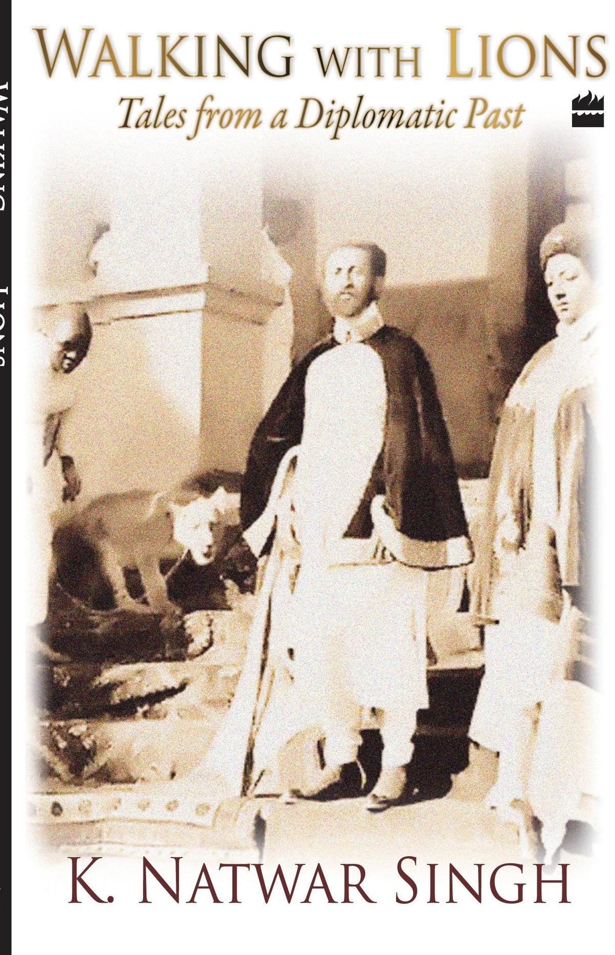 Walking With Lions: Tales From A Diplomatic Past