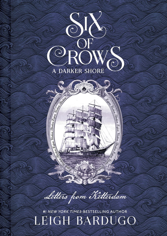 Six of Crows: A Darker Shore: Letters from Ketterdam: an instant No. 1 New York Times bestseller
