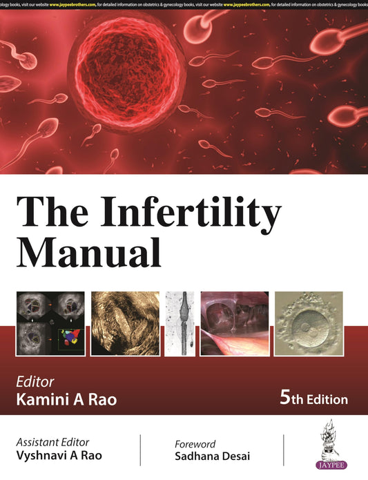 The Infertility Manual, 5/E for OBG Postgraduates, Gynecologists and Reproductive Medicine Specialists | Complete ART Guide Covering ICSI, IVF, Embryology and Male and Female Factor Infertility: 1