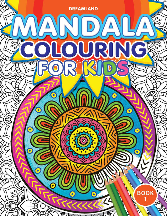 Mandala Colouring for Kids Book 1 - Colouring for Beginners by Dreamland Publications (Author) book cover