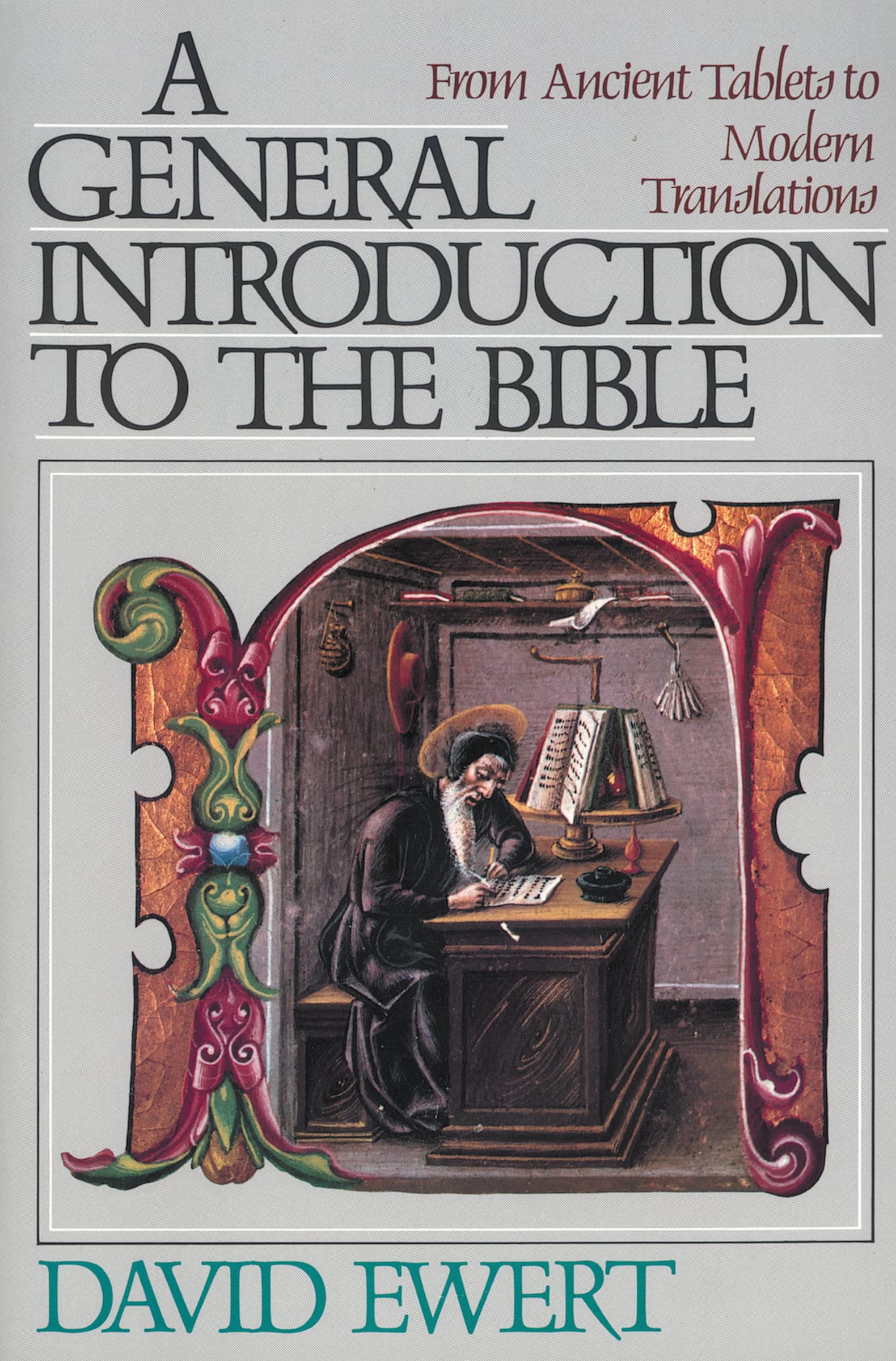 A General Introduction to the Bible: From Ancient Tablets to Modern Translations by David Ewert (Author) book cover