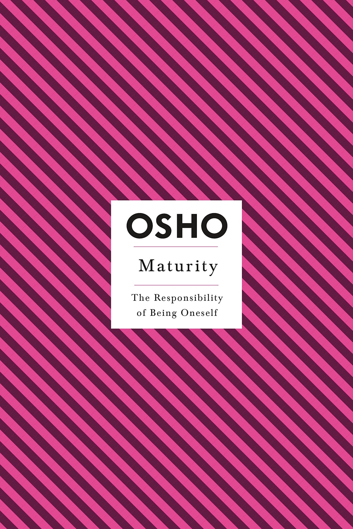 Maturity: The Responsibility of Being Oneself (Osho Insights for a New Way of Living) by Osho book cover