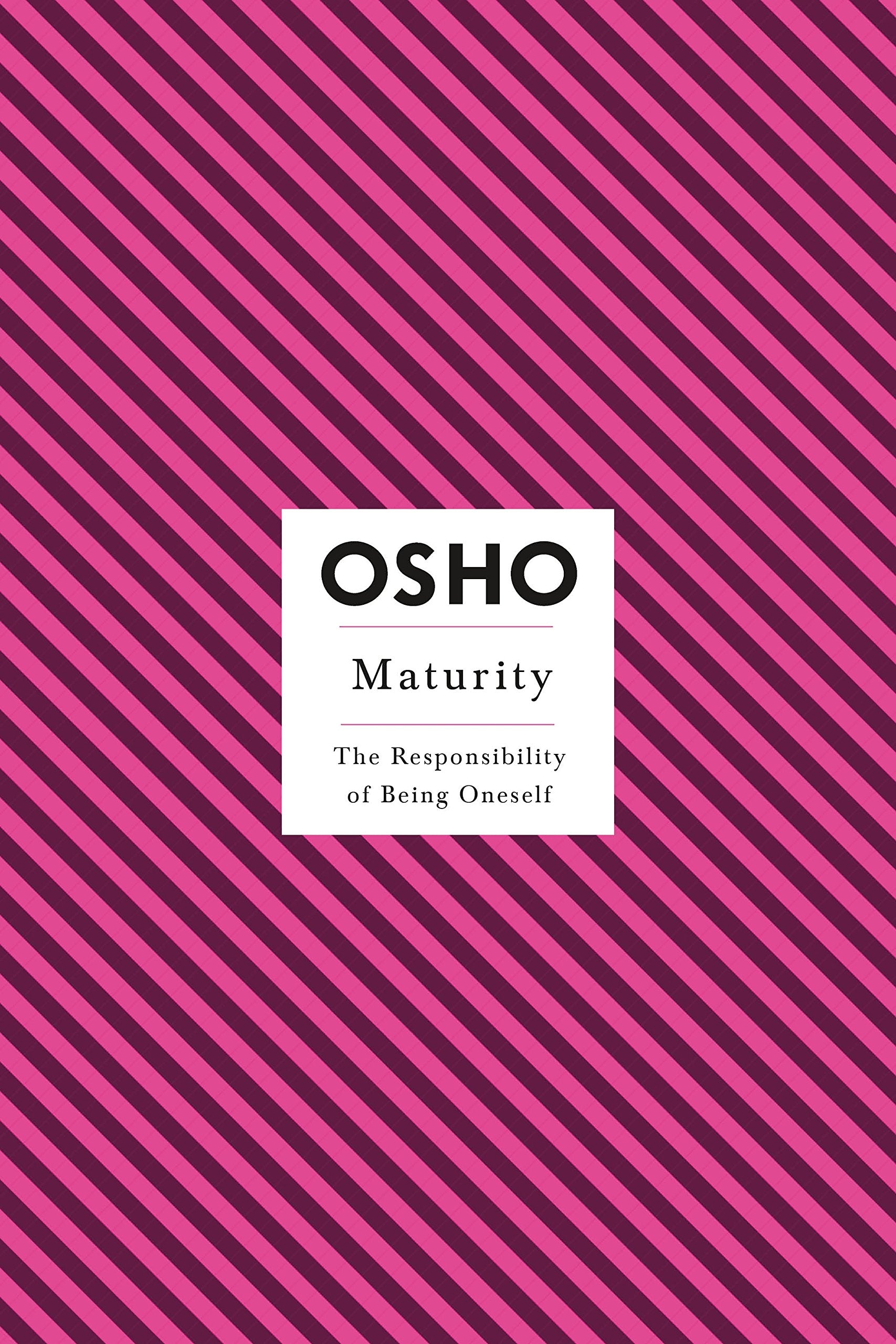 Maturity: The Responsibility of Being Oneself (Osho Insights for a New Way of Living) by Osho book cover