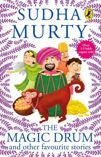 The Magic Drum and Other Favourite Stories: Sudha Murty’s collection of 30+ classic short stories and folk tales for children  ages 9-12
