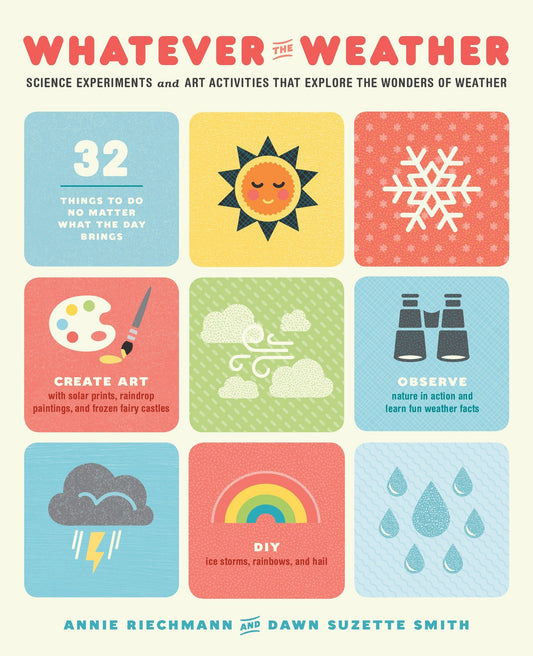 Whatever the Weather : Science Experiments and Art Activities Tha book cover