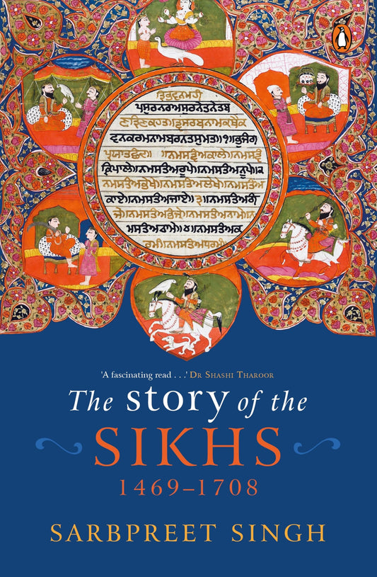 The Story of The Sikhs: 1469-1708