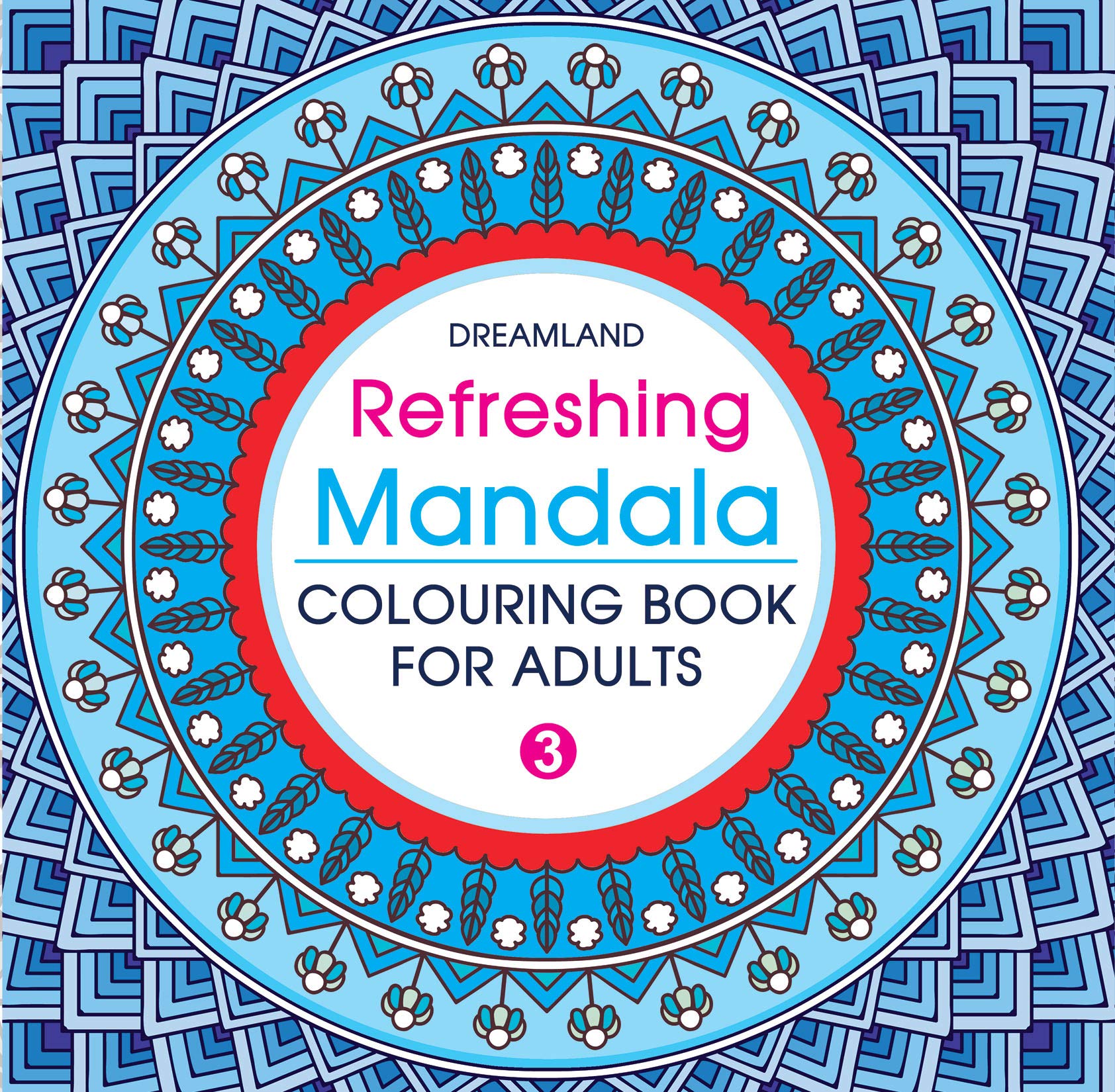 Refreshing Mandala - Colouring Book for Adults Book 3 by Dreamland Publications book cover