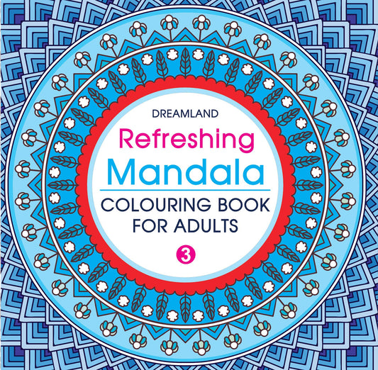 Refreshing Mandala - Colouring Book for Adults Book 3 by Dreamland Publications book cover