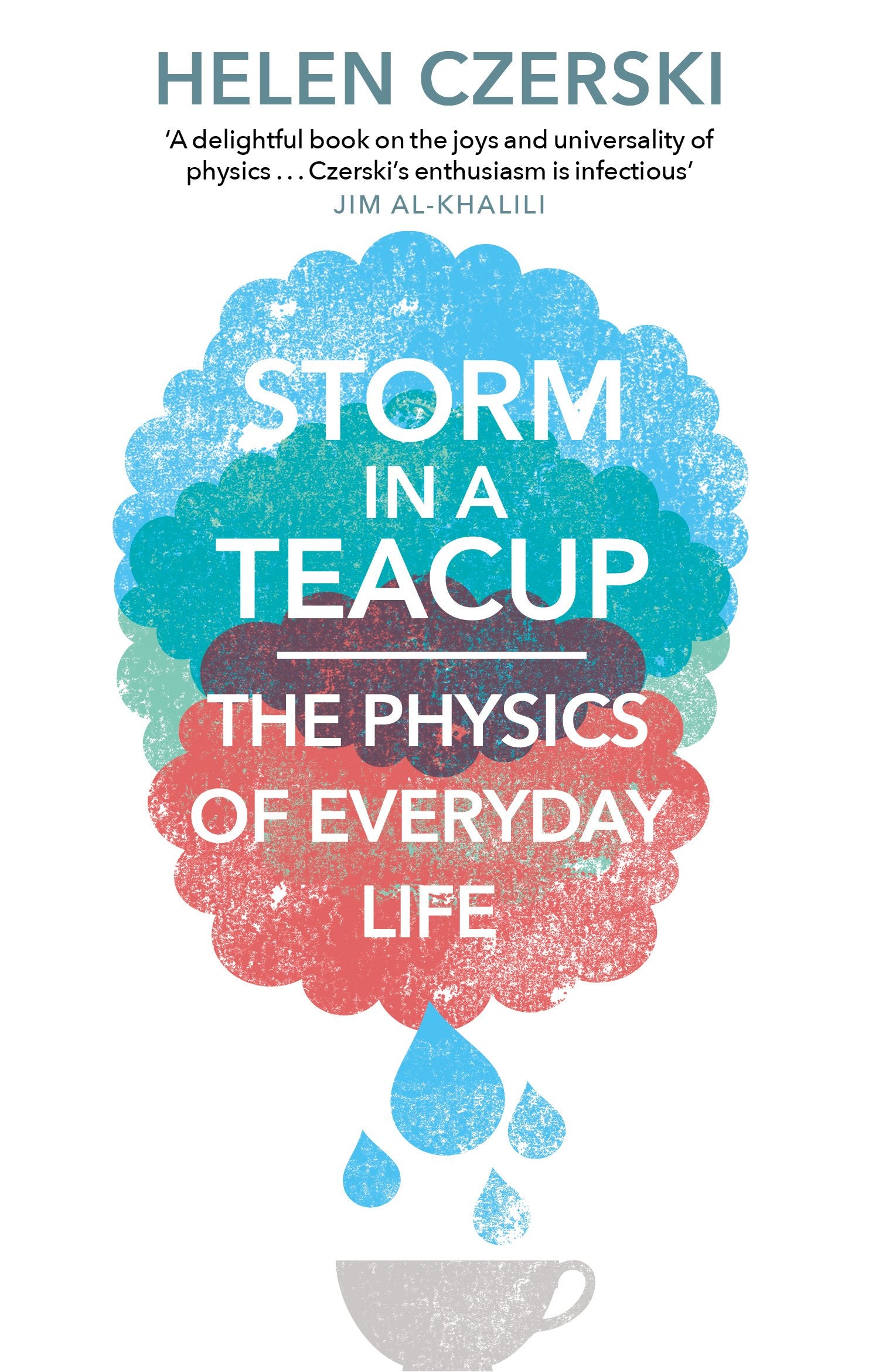Storm in a Teacup: The Physics of Everyday Life by Helen Czerski book cover