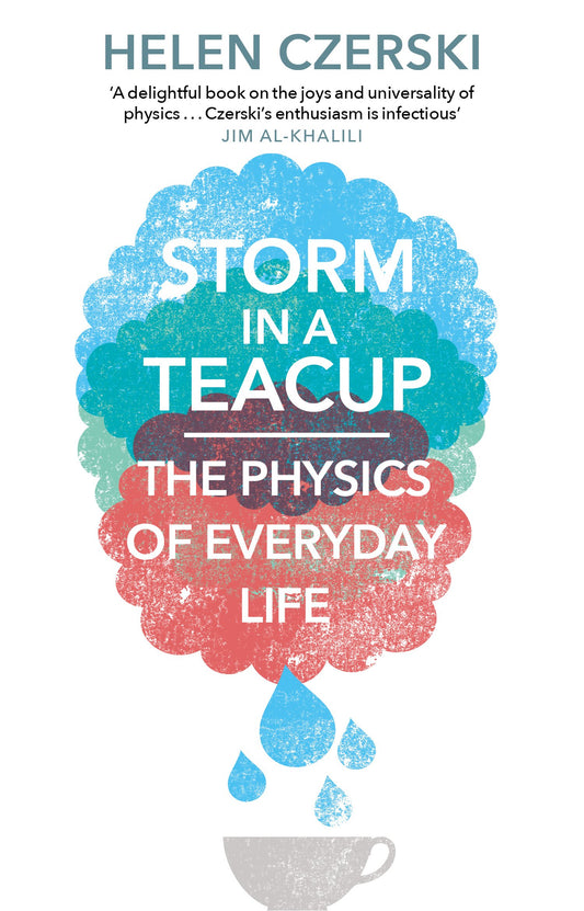 Storm in a Teacup: The Physics of Everyday Life by Helen Czerski book cover