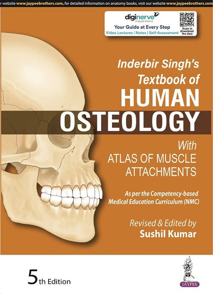 Inderbir Singh's Textbook of Human Osteology with Atlas of Muscle Attachments, 5/E for MBBS 1st Year Students | CBME-aligned Bone-by-Bone Atlas with Muscle, Ligament Tables and Viva Questionnaire