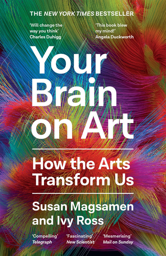 Your Brain on Art: How the Arts Transform Us