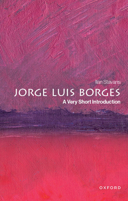 JORGE LUIS BORGES A VERY SHORT INTRODUCTION