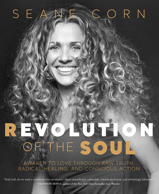Revolution of the Soul: Awaken to Love Through Raw Truth, Radical Healing, and Conscious Action book cover