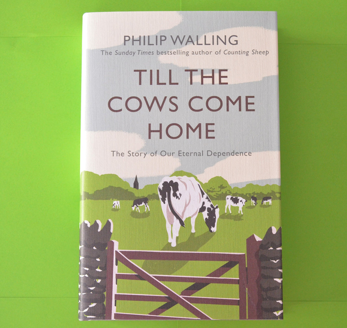 Till the Cows Come Home: The Story of Our Eternal Dependence
