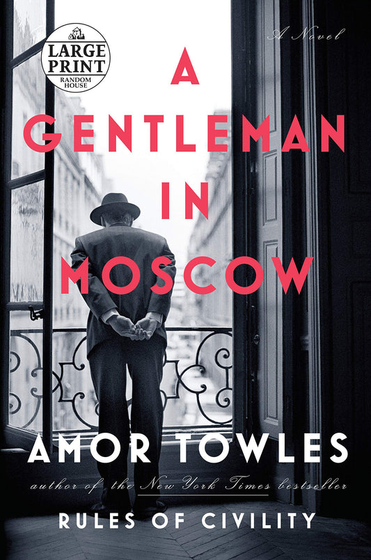 A Gentleman in Moscow: A Novel (Random House Large Print) by Amor Towles (Author) book cover