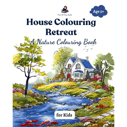 House Colouring Retreat: A Nature Colouring Book for Kids : Junior Edition - A Book to Enhance Creativity - Birthday Gifts for Kids, Boys & Girls