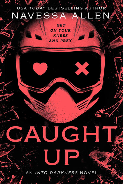 Caught Up: The sizzling dark romance from the author of TikTok sensation Lights Out (Into Darkness)