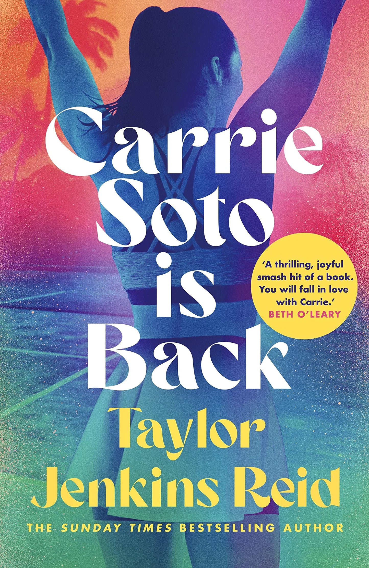 Carrie Soto Is Back: From the author of The Seven Husbands of Evelyn Hugo