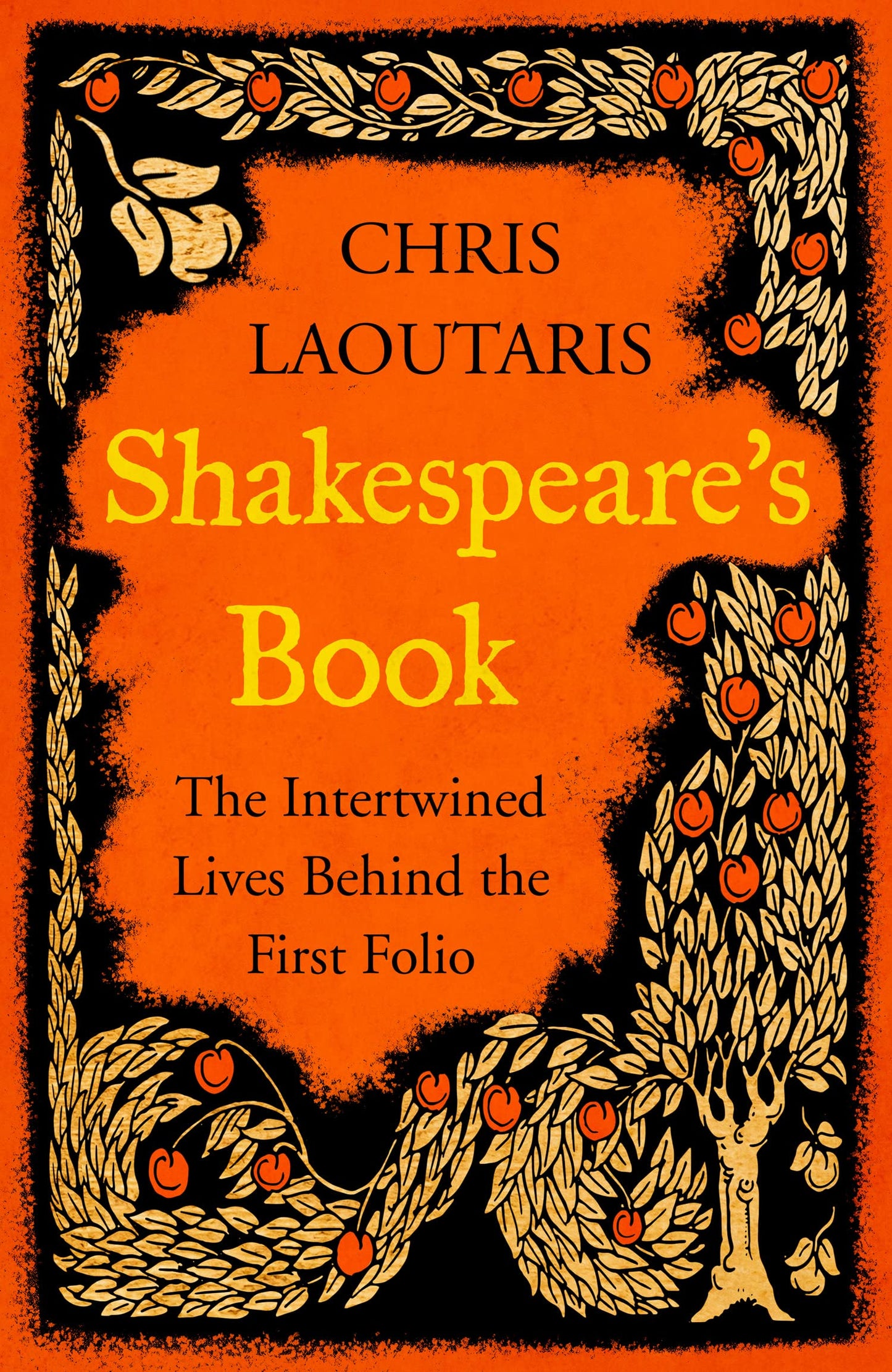 SHAKESPEARE’S BOOK: The Intertwined Lives Behind the First Folio book cover