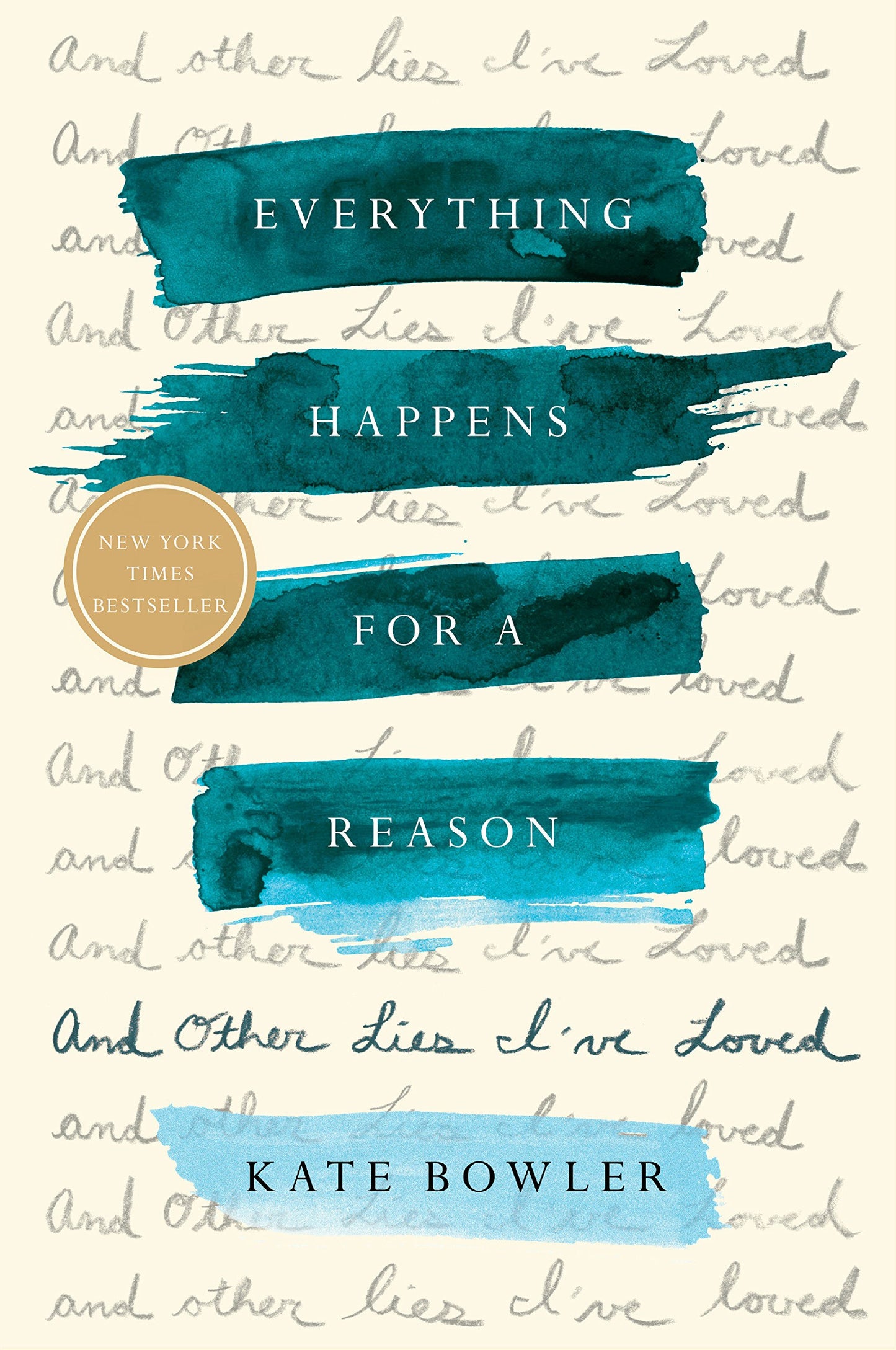 Everything Happens for a Reason: And Other Lies I've Loved by Kate Bowler book cover